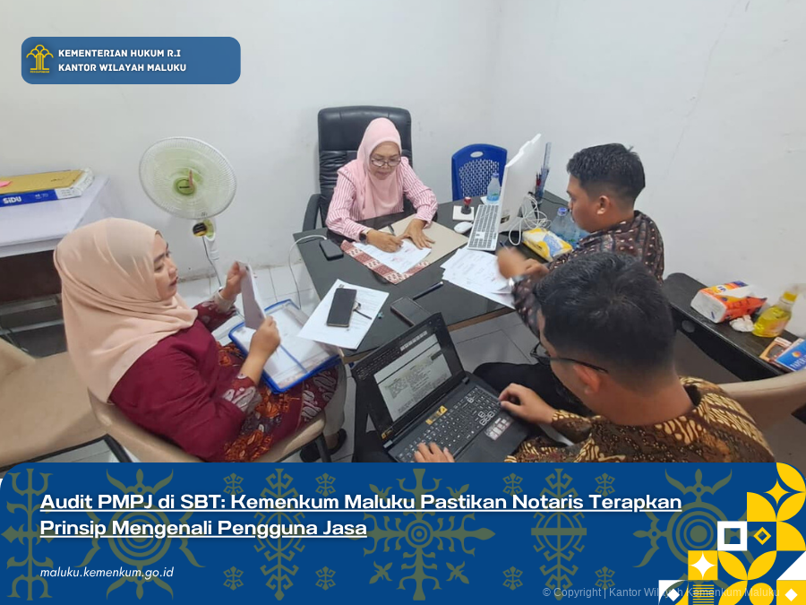 Audit_PMPJ_di_SBT_Kemenkum_Maluku_Pastikan_Notaris_Terapkan_Prinsip_Mengenali_Pengguna_Jasa.png