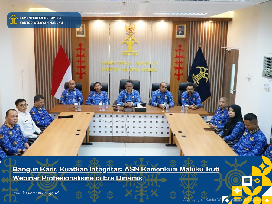 Bangun_Karir_Kuatkan_Integritas_ASN_Kemenkum_Maluku_Ikuti_Webinar_Profesionalisme_di_Era_Dinamis.png