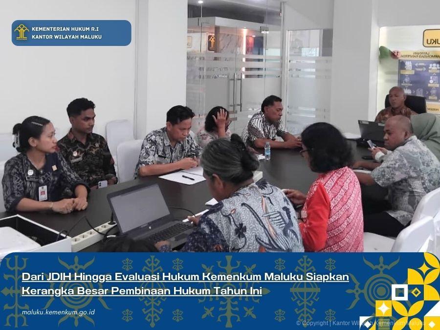 DARI JDIH HINGGA EVALUASI HUKUM KEMENKUM MALUKU SIAPKAN KERANGKA BESAR PEMBINAAN HUKUM TAHUN INI
