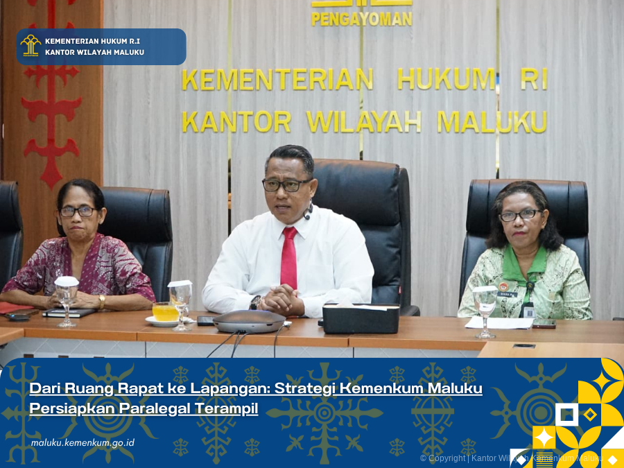 Dari_Ruang_Rapat_ke_Lapangan_Strategi_Kemenkum_Maluku_Persiapkan_Paralegal_Terampil.png