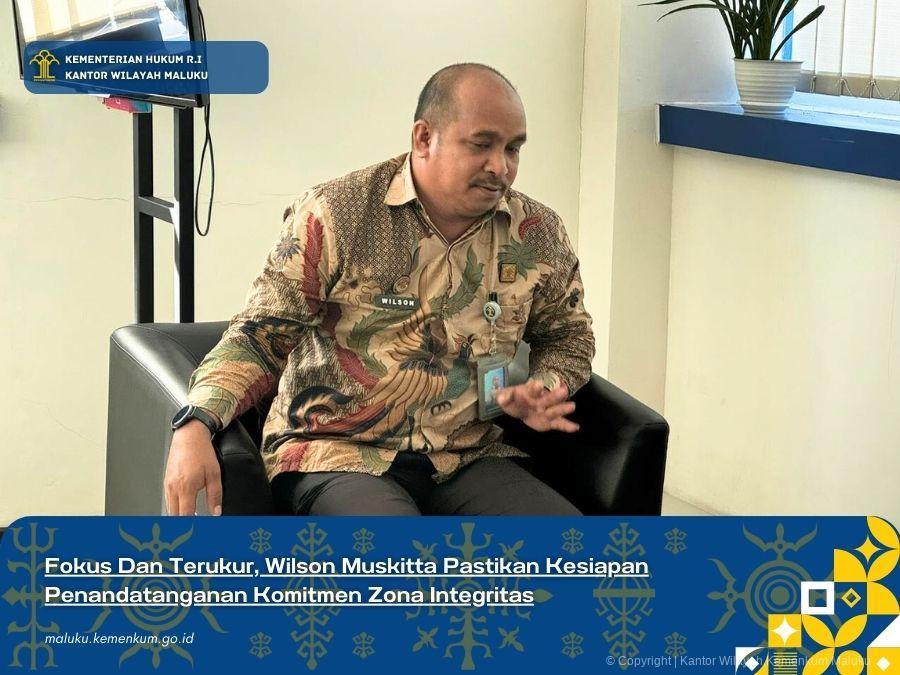 FOKUS DAN TERUKUR, WILSON MUSKITTA PASTIKAN KESIAPAN PENANDATANGANAN KOMITMEN ZONA INTEGRITAS