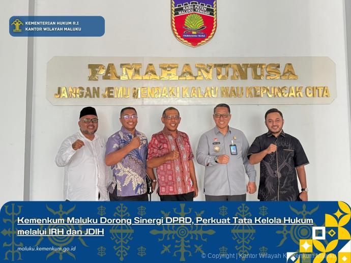 KEMENKUM MALUKU DORONG SINERGI DPRD, PERKUAT TATA KELOLA HUKUM MELALUI IRH DAN JDIH