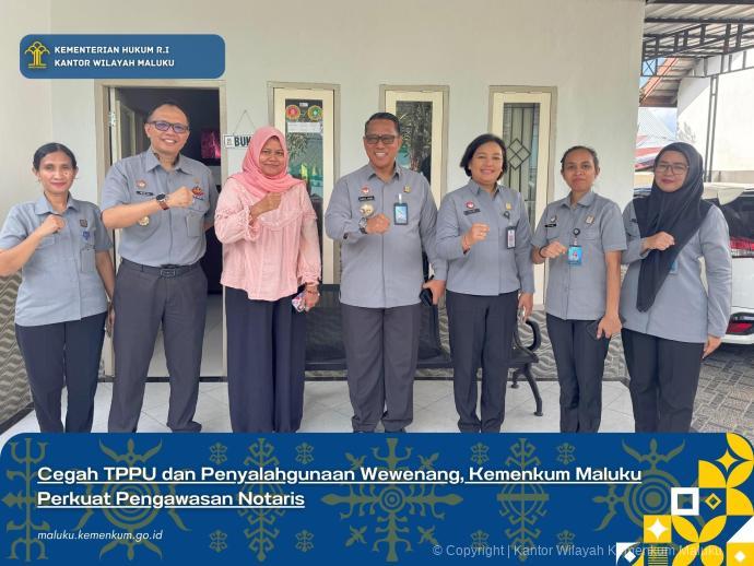 CEGAH TTPU DAN PENYALAHGUNAAN WEWENANG, KEMENKUM MALUKU PERKUAT PENGAWASAN NOTARIS