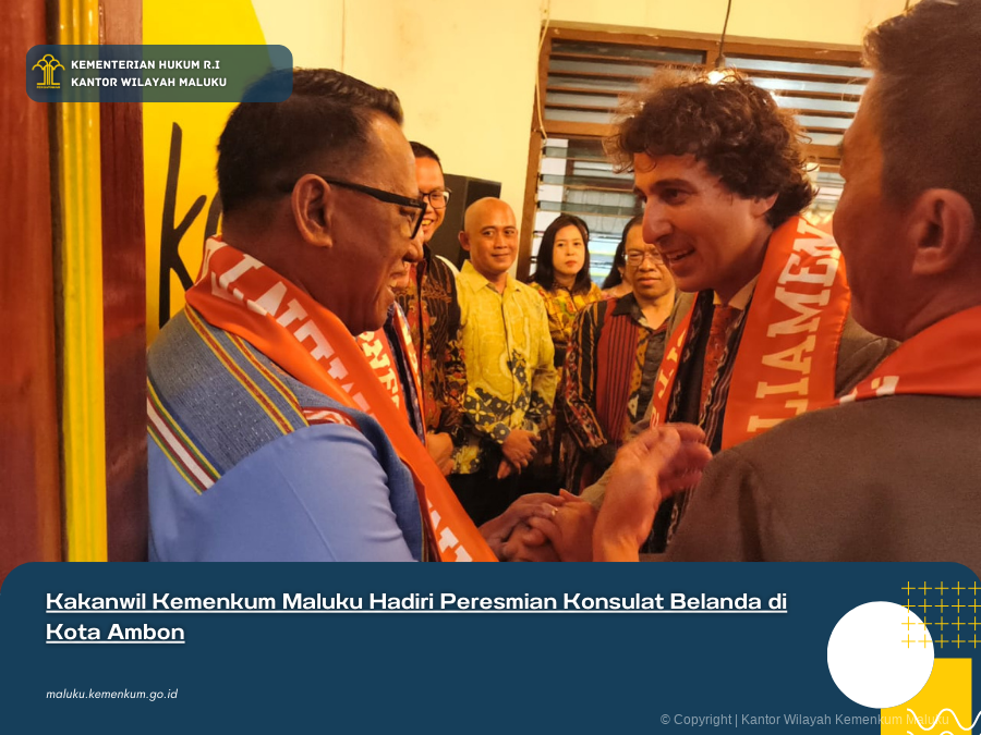 KAKANWIL_KEMENKUM_MALUKU_HADIRI_PERESMIAN_KONSULAT_BELANDA_DI_KOTA_AMBON.png