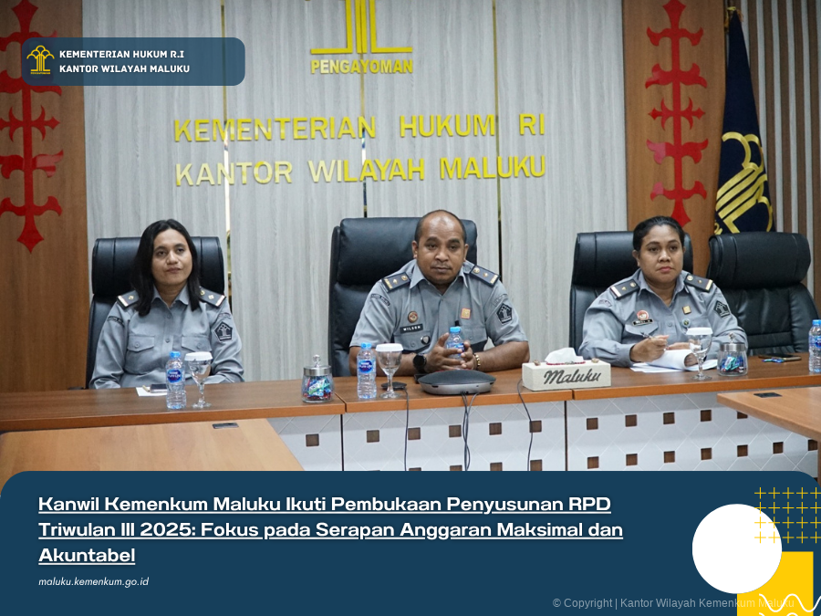 KANWIL_KEMENKUM_MALUKU_IKUTI_PEMBUKAAN_PENYUSUNAN_RPD_TRIWULAN_III_2025_FOKUS_PADA_SERAPAN_ANGGARAN_MAKSIMAL_DAN_AKUNTABEL.png