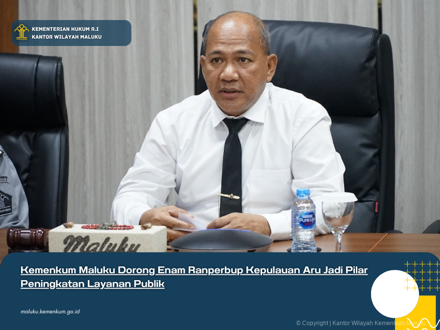 KEMENKUM_MALUKU_DORONG_ENAM_RANPERBUP_KEPULAUAN_ARU_JADI_PILAR_PENINGKATAN_LAYANAN_PUBLIK.png