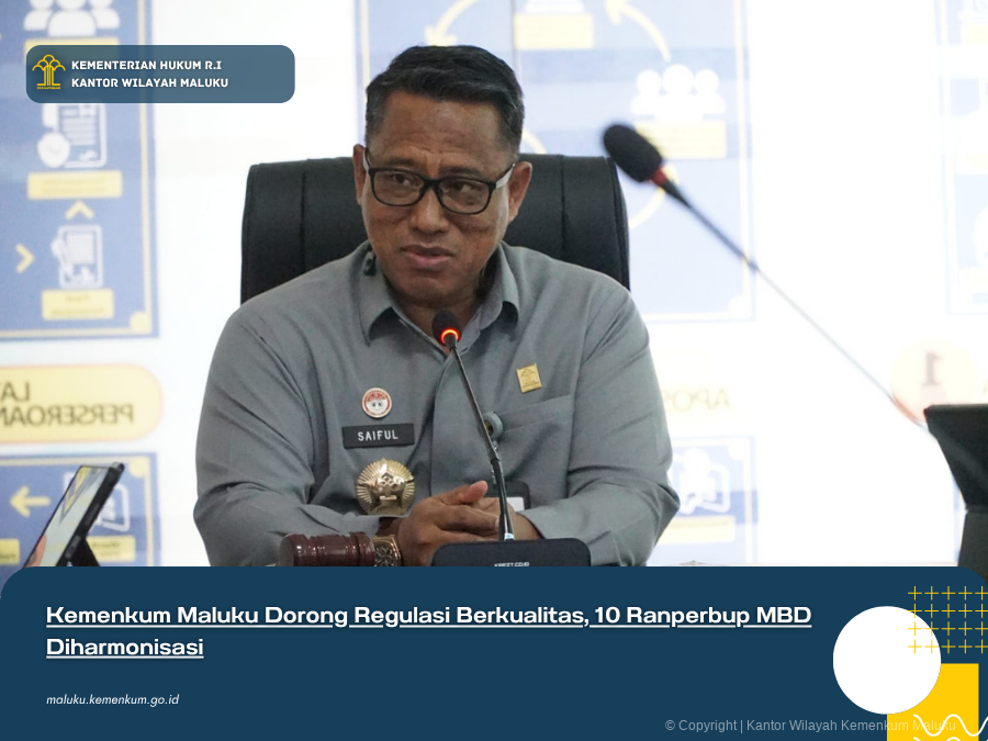 KEMENKUM_MALUKU_DORONG_REGULASI_BERKUALITAS_10_RANPERBUP_MBD_DIHARMONISASI.png