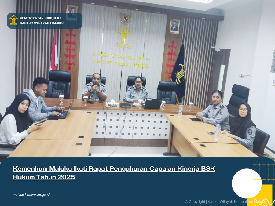 KEMENKUM_MALUKU_IKUTI_RAPAT_PENGUKURAN_CAPAIAN_KINERJA_BSK_HUKUM_TAHUN_2025.png