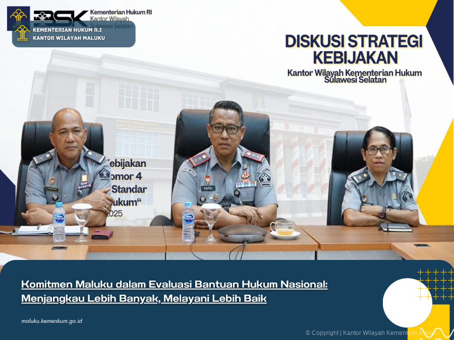 KOMITMEN_MALUKU_DALAM_EVALUASI_BANTUAN_HUKUM_NASIONAL_MENJANGKAU_LEBIH_BANYAK_MELAYANI_LEBIH_BAIK.png