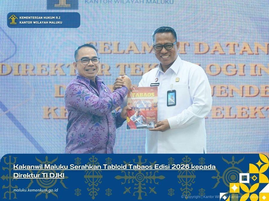 Kakanwil_Maluku_Serahkan_Tabloid_Tabaos_Edisi_2026_kepada_Direktur_TI_DJKI.jpg