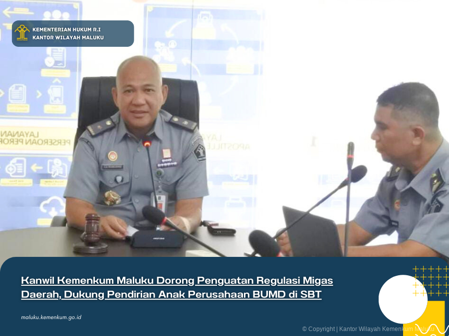 Kanwil_Kemenkum_Maluku_Dorong_Penguatan_Regulasi_Migas_Daerah_Dukung_Pendirian_Anak_Perusahaan_BUMD_di_SBT.png