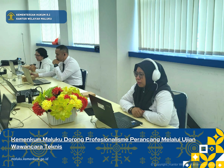 Kemenkum_Maluku_Dorong_Profesionalisme_Perancang_Melalui_Ujian_Wawancara_Teknis.png