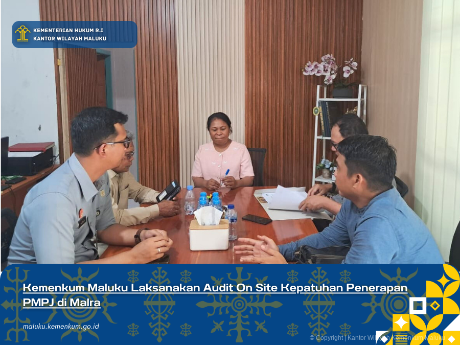 Kemenkum_Maluku_Laksanakan_Audit_On_Site_Kepatuhan_Penerapan_PMPJ_di_Malra.png