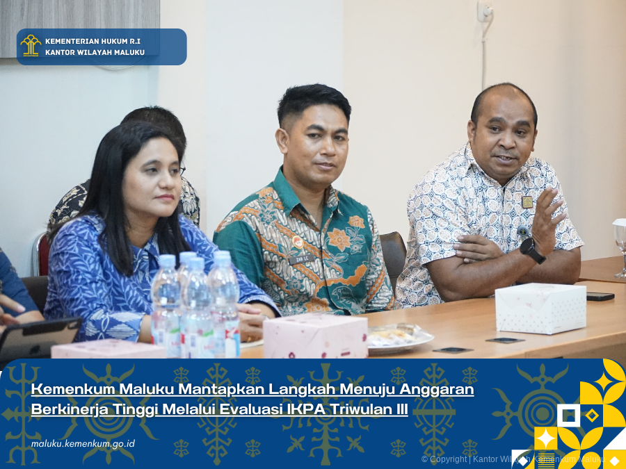 Kemenkum_Maluku_Mantapkan_Langkah_Menuju_Anggaran_Berkinerja_Tinggi_Melalui_Evaluasi_IKPA_Triwulan_III.png