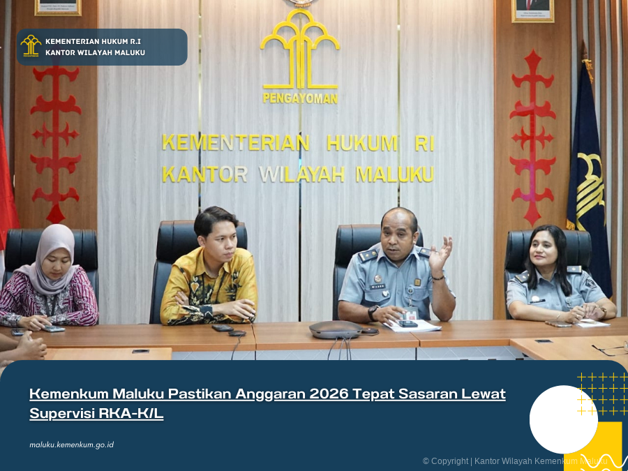 Kemenkum_Maluku_Pastikan_Anggaran_2026_Tepat_Sasaran_Lewat_Supervisi_RKA-KL.png