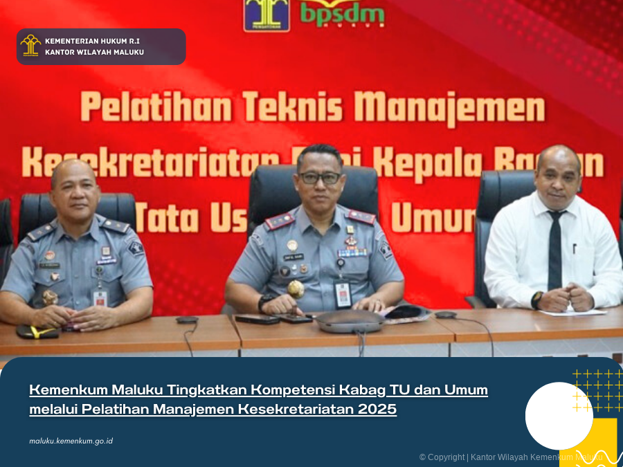 Kemenkum_Maluku_Tingkatkan_Kompetensi_Kabag_TU_dan_Umum_melalui_Pelatihan_Manajemen_Kesekretariatan_2025.png
