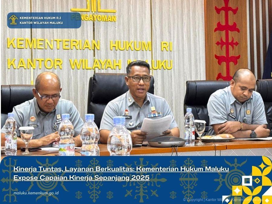 Kinerja_Tuntas_Layanan_Berkualitas_Kementerian_Hukum_Maluku_Expose_Capaian_Kinerja_Sepanjang_2025.jpg