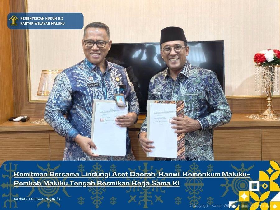 KOMITMEN BERSAMA LINDUNGI ASET DAERAH, KANWIL KEMENKUM MALUKU–PEMKAB MALUKU TENGAH RESMIKAN KERJA SAMA KI