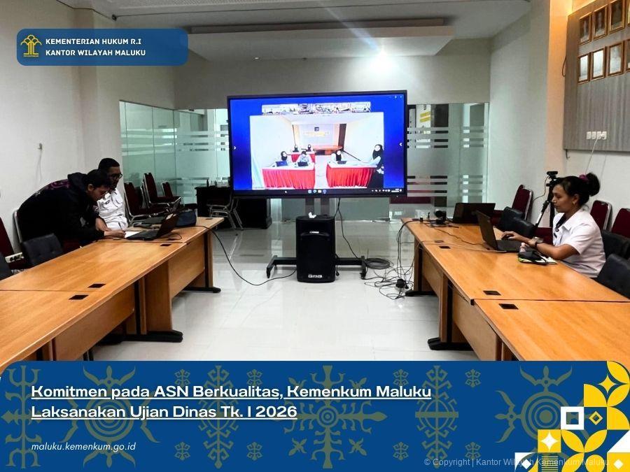 KOMITMEN PADA ASN BERKUALITAS, KEMENKUM MALUKU LAKSANAKAN UJIAN DINAS TK. I 2026
