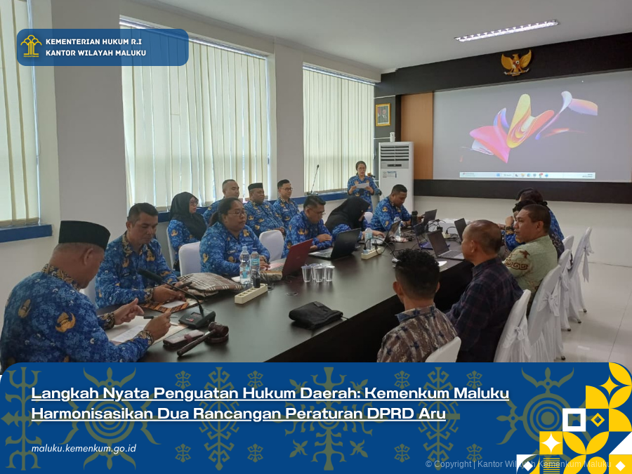 Langkah_Nyata_Penguatan_Hukum_Daerah_Kemenkum_Maluku_Harmonisasikan_Dua_Rancangan_Peraturan_DPRD_Aru.png
