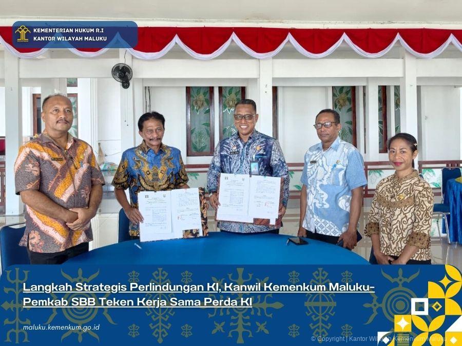 LANGKAH STRATEGIS PERLINDUNGAN KI, KANWIL KEMENKUM MALUKU–PEMKAB SBB TEKEN KERJA SAMA PERDA KI