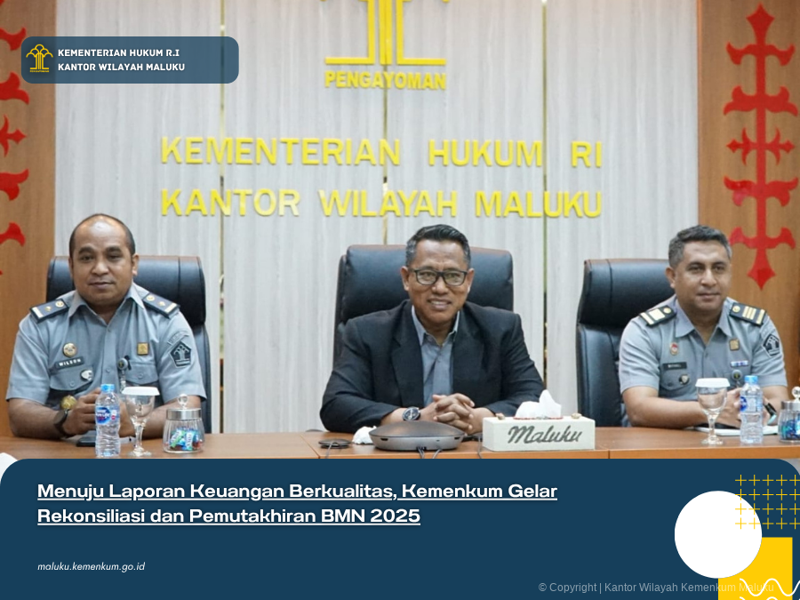 MENUJU_LAPORAN_KEUANGAN_BERKUALITAS_KEMENKUM_GELAR_REKONSILIASI_DAN_PEMUTAKHIRAN_BMN_2025.png