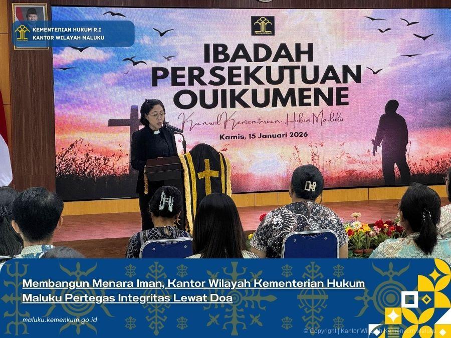 MEMBANGUN MENARA IMAN, KANTOR WILAYAH KEMENTERIAN HUKUM MALUKU PERTEGAS INTEGRITAS LEWAT DOA