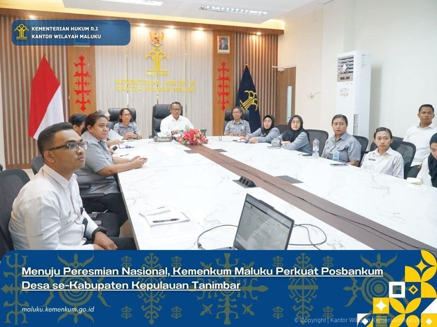 MENUJU PERESMIAN NASIONAL, KEMENKUM MALUKU PERKUAT POSBANKUM DESA SE-KABUPATEN KEPULAUAN TANIMBAR