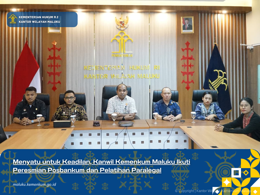 Menyatu_untuk_Keadilan_Kanwil_Kemenkum_Maluku_Ikuti_Peresmian_Posbankum_dan_Pelatihan_Paralegal.png
