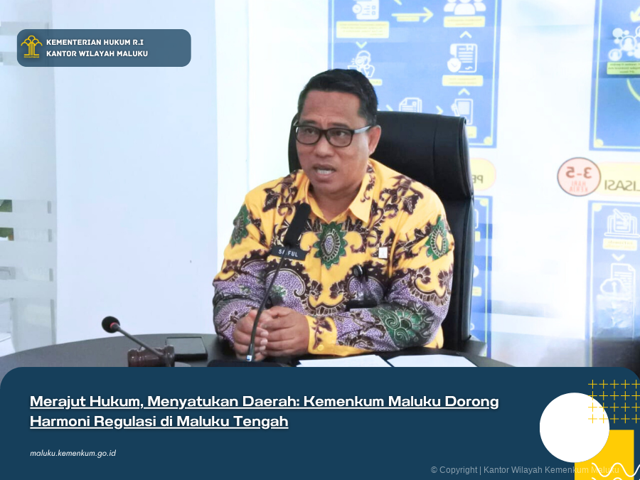 Merajut_Hukum_Menyatukan_Daerah_Kemenkum_Maluku_Dorong_Harmoni_Regulasi_di_Maluku_Tengah.png