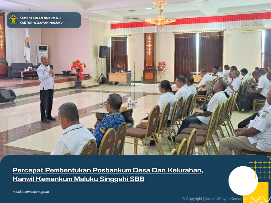PERCEPAT_PEMBENTUKAN_POSBANKUM_DESA_DAN_KELURAHAN_KANWIL_KEMENKUM_MALUKU_SINGGAHI_SBB.png