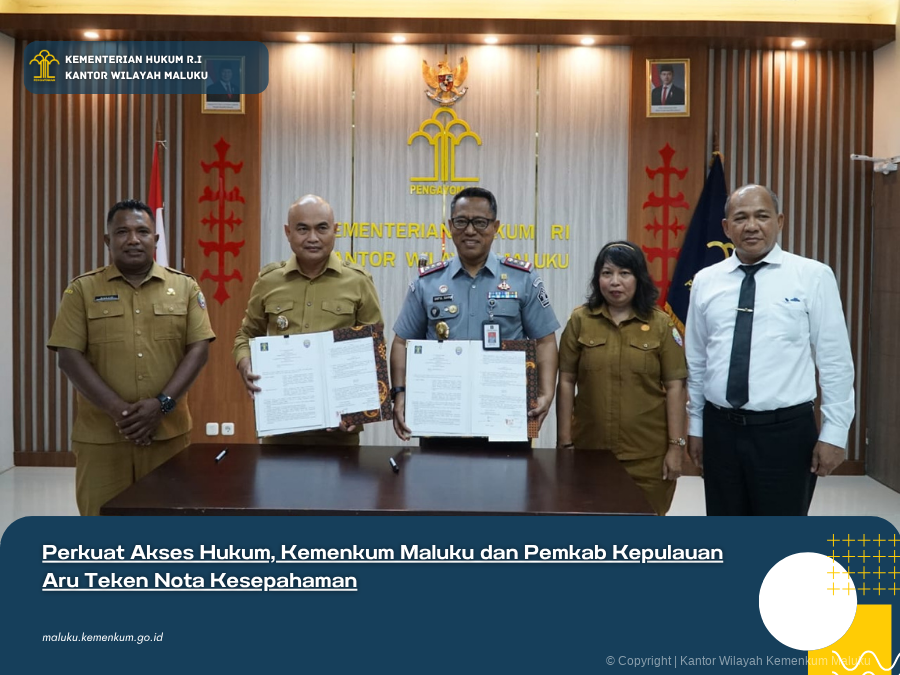 PERKUAT_AKSES_HUKUM_KEMENKUM_MALUKU_DAN_PEMKAB_KEPULAUAN_ARU_TEKEN_NOTA_KESEPAHAMAN.png