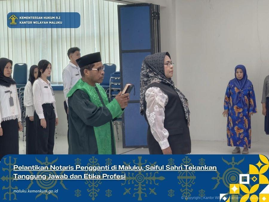 Pelantikan_Notaris_Pengganti_di_Maluku_Saiful_Sahri_Tekankan_Tanggung_Jawab_dan_Etika_Profesi.jpg