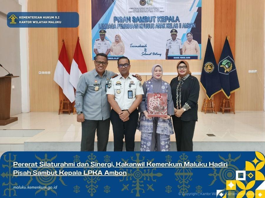 PERERAT SILATURAHMI DAN SINERGI, KAKANWIL KEMENKUM MALUKU HADIRI PISAH SAMBUT KEPALA LPKA AMBON
