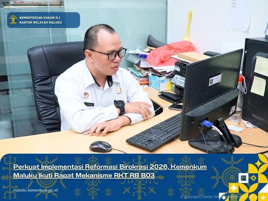 PERKUAT IMPLEMENTASI REFORMASI BIROKRASI 2026, KEMENKUM MALUKU IKUTI RAPAT MEKANISME RKT RB B03
