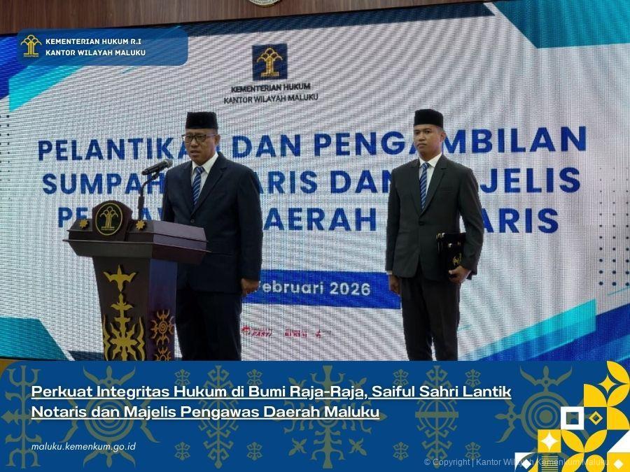 Perkuat_Integritas_Hukum_di_Bumi_Raja-Raja_Saiful_Sahri_Lantik_Notaris_dan_Majelis_Pengawas_Daerah_Maluku.jpg