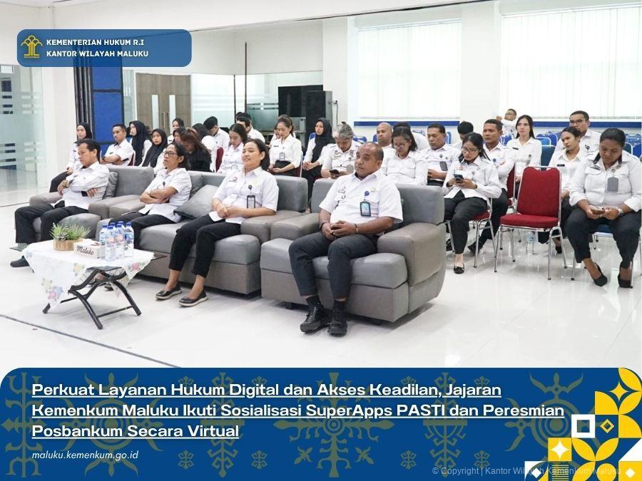 Perkuat_Layanan_Hukum_Digital_dan_Akses_Keadilan_Jajaran_Kemenkum_Maluku_Ikuti_Sosialisasi_SuperApps_PASTI_dan_Peresmian_Posbankum_Secara_Virtual.jpg