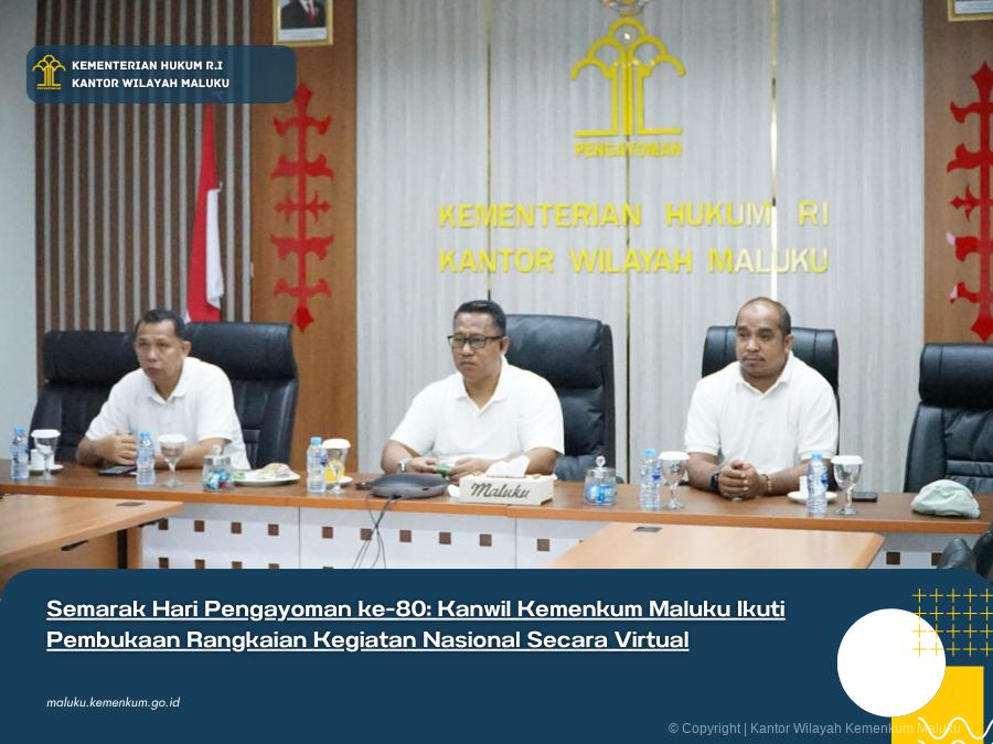 SEMARAK HARI PENGAYOMAN KE-80: KANWIL KEMENKUM MALUKU IKUTI PEMBUKAAN RANGKAIAN KEGIATAN NASIONAL SECARA VIRTUAL