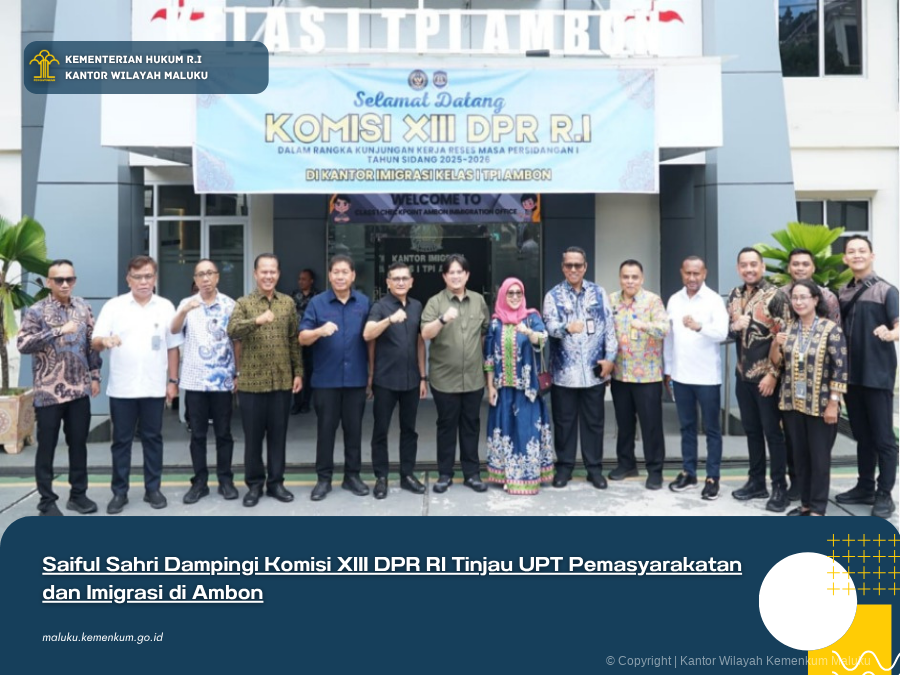 Saiful_Sahri_Dampingi_Komisi_XIII_DPR_RI_Tinjau_UPT_Pemasyarakatan_dan_Imigrasi_di_Ambon.png