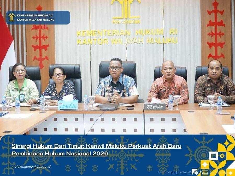 Sinergi_Hukum_Dari_Timur_Kanwil_Maluku_Perkuat_Arah_Baru_Pembinaan_Hukum_Nasional_2026.jpg